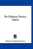 De Dialecto Dorica (1843) 1167719409 Book Cover