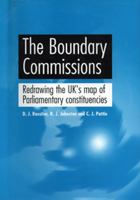 The Boundary Commissions: Redrawing the UK's Map of Parliamentary Constituencies 071908038X Book Cover