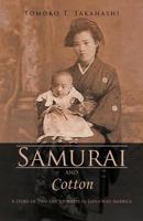 Samurai and Cotton: A Story of Two Life Journeys in Japan and America 146204364X Book Cover