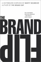 The Brand Flip: Why Customers Now Run Companies and How to Profit from It 0134172817 Book Cover