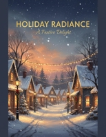 Holiday Radiance: A Festive Delight B0G6V6TT4X Book Cover