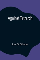 Against Tetrarch 9354846009 Book Cover