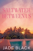 Saltwater Between Us 197122703X Book Cover