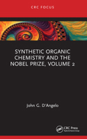 Synthetic Organic Chemistry and the Nobel Prize, Volume 2 0367438984 Book Cover