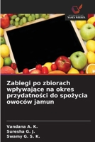 Zabiegi po zbiorach wplywajace na okres przydatnosci do spozycia owoców jamun (Polish Edition) 6630260724 Book Cover