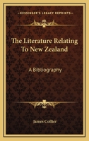 The Literature Relating to New Zealand: A Bibliography 1103360531 Book Cover