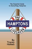 The Hamptons Lifesaver: The Essential Guide to Everything Hamptons 1717481833 Book Cover