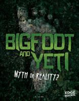 Bigfoot and Yeti: Myth or Reality? 1543535739 Book Cover