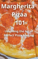 Margherita Pizaa 101 B0CQVZ84C3 Book Cover