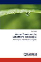 Water Transport in Schefflera Arboricola 3844381988 Book Cover