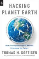 Hacking Planet Earth (Mr-Exp): How Geoengineering Can Help Us Reimagine the Future 0593189221 Book Cover
