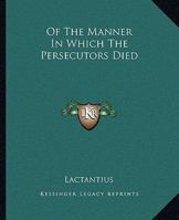 Of The Manner In Which The Persecutors Died 1170141277 Book Cover