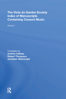 The Viola da Gamba Society Index of Manuscripts Containing Consort Music: Volume II 0367893053 Book Cover