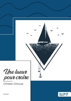 Une lueur pour croire 2383512435 Book Cover
