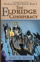 The Eldridge Conspiracy (Sir Kaye the Boy Knight, #4) 1937615359 Book Cover