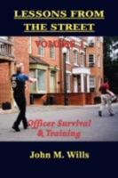 Lessons from the Street Volume I: Officer Survival & Training 1590956583 Book Cover