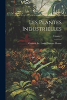 Les Plantes Industrielles; Volume 2 102282094X Book Cover
