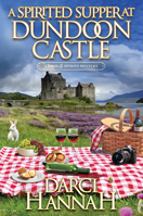 A Spirited Supper at Dundoon Castle (A Food and Spirits Mystery) 149674747X Book Cover