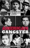 AMERICAN GANGSTER: John Dillinger and Al Capone - 2 Books in 1 1982956771 Book Cover