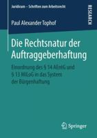 Die Rechtsnatur der Auftraggeberhaftung: Einordnung des § 14 AEntG und § 13 MiLoG in das System der Bürgenhaftung (Juridicum - Schriften zum Arbeitsrecht) 3658233834 Book Cover
