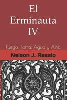 El Erminauta IV: Fuego, Tierra, Agua Y Aire. 1796421634 Book Cover