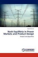 Nash Equilibria in Power Markets and Product Design 3659280755 Book Cover