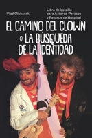 El camino del clown o la búsqueda de la identidad B0B9QPYGX6 Book Cover