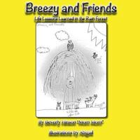 Breezy and Friends: Life Lessons Learned in the Rain Forest 1934898562 Book Cover