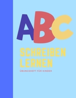 Alphabet schreiben lernen: buchstaben schreiben lernen I das ABC Schreiblernbuch f�r Kinder 1688308067 Book Cover