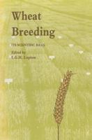 Wheat Breeding: Its scientific basis 9401079080 Book Cover