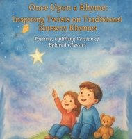 Once Upon a Rhyme: Inspiring Twists on Traditional Rhymes 1068905050 Book Cover