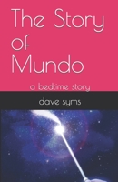 The Story of Mundo: A Bedtime Story 1539535991 Book Cover