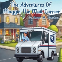 The Adventures of Maggie the Mail Carrier B0DPD2JJ3J Book Cover