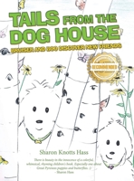 Tails from the Dog House: Bruiser and Boo Discover New Friends 1958176222 Book Cover