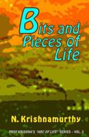 Bits and Pieces of Life: More experiences and comments on life 1717278639 Book Cover