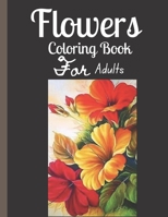 Flowers Adult Coloring Book: Simple Coloring Book for Adults Relaxation;30 Amazing Patterns Coloring Book. B09498DXH5 Book Cover