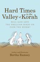 Hard Times in the Valley of Korah 1512756474 Book Cover