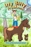 Itty Bitty Problems: A story about a Little girl with Big ideas! B0BB65JQ9S Book Cover