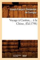 Voyage a Canton, a la Chine (A0/00d.1798) 2012631762 Book Cover