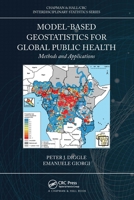 Model-Based Geostatistics for Global Public Health: Methods and Applications 1032093641 Book Cover