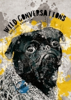 Wild Conversations: From the Animal Legion 1291303510 Book Cover