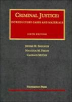 Criminal Justice: Introductory Cases and Materials (University Casebook Series) 1587785269 Book Cover