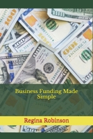 Business Funding Made Simple: The Top Five Ways to Fund a Business with Bad Credit B0DQ3XGBXZ Book Cover