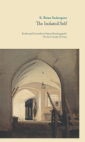 The Isolated Self: Truth and Untruth in Søren Kierkegaard's On the Concept of Irony 8763540657 Book Cover