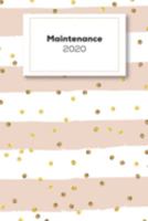 Maintenance 2020: Vehicle Mileage Logbook For Business And Personal Use, Great For Sales Reps, Rideshare, And Tax Preparation 1691619515 Book Cover