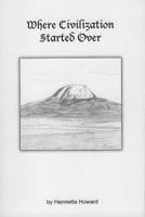 Where Civilization Started Over 0692016856 Book Cover