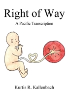 Right of Way: A Pacific Transcription 1977253008 Book Cover