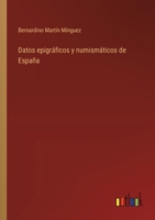 Datos epigráficos y numismáticos de España 3368034847 Book Cover