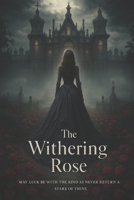 The Withering Rose B0FH21TCXW Book Cover