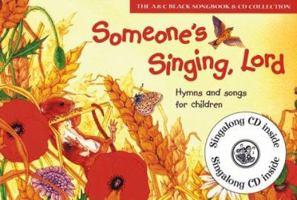 Someone's Singing, Lord: Fifty-Nine Hymns and Songs for Children 0713617306 Book Cover